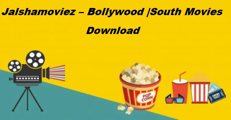 Jalshamoviez 2021 – Bollywood, South (HD) Movies Download