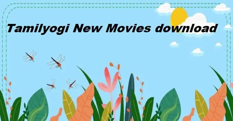 Tamilyogi 2021 – Watch Latest Dubbed Movies Download(HD)