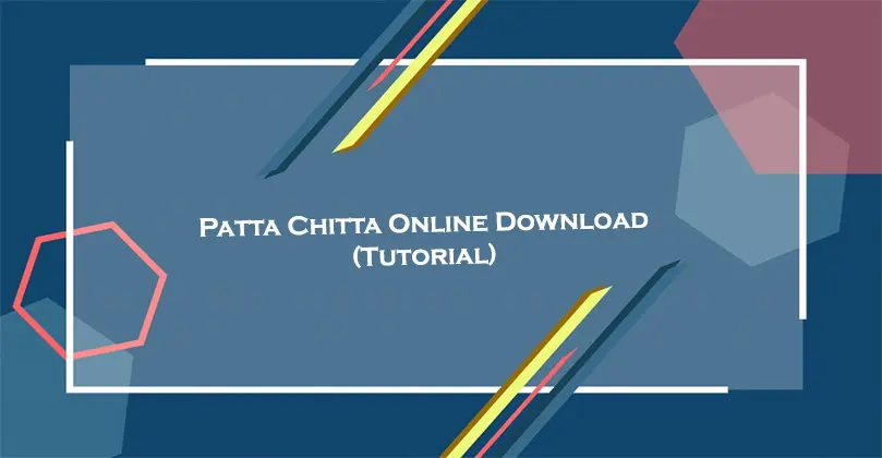 Patta Chitta Online Download [Step By Step Detailed Guide]