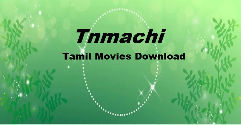 Tnmachi 2021 – Tamil HD Movies Download online