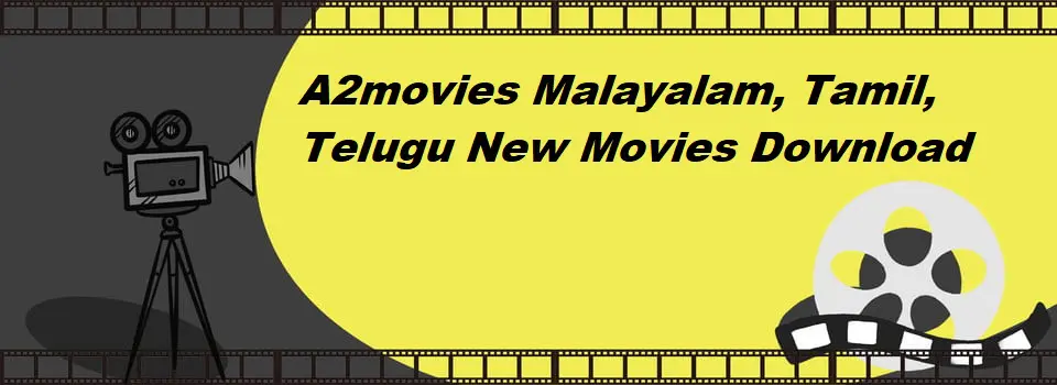 A2movies 2021 – Malayalam, Tamil, Telugu New Movies Download
