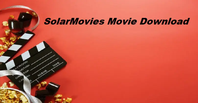 SolarMovie 2021 – Download Illegal HD Hollywood SolarMovies 2021