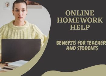 Online Homework Help Benefits for Teachers and Students